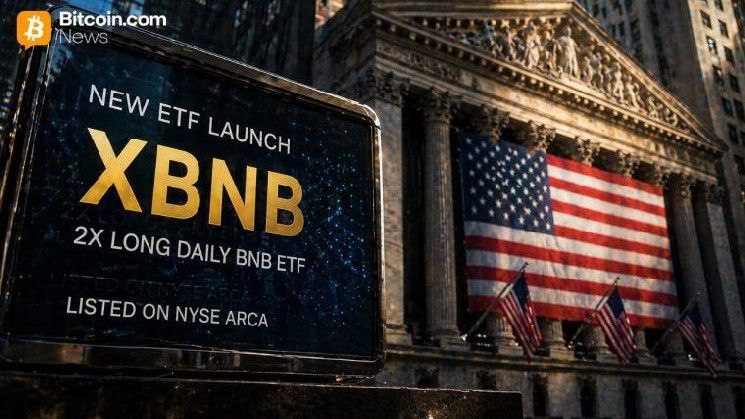 رمز XBNB المتداول: إطلاق صندوق المؤشرات المتداولة (ETF) الجديد برافعة مالية 2x لعملة BNB في بورصة NYSE Arca