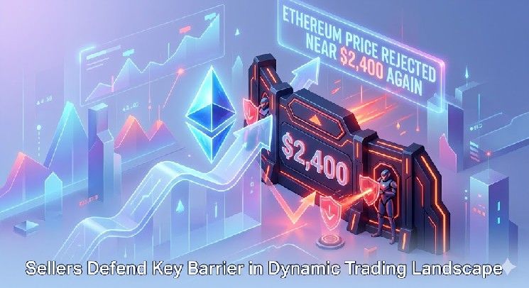 سعر إيثريوم يُرفض بالقرب من 2,400 دولار مجددًا، والبائعون يدافعون عن حاجز رئيسي